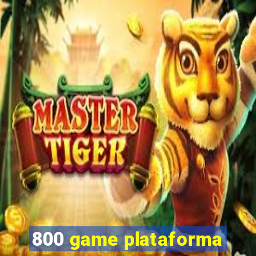 800 game plataforma